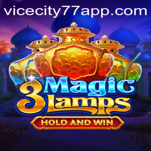 3MagicLamps: Unveiling the Enchantment with Vicecity77